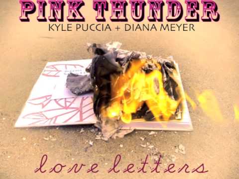(Diana Meyer + Kyle Puccia) Pink Thunder - I Won't Break Down
