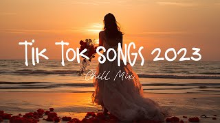 Tiktok songs 2023 🍄 Best tiktok songs 2023 ~ Tr