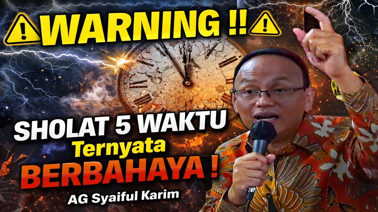 Inilah Bahayanya Sholat 5 Waktu✅AG Syaiful Karim