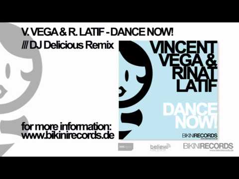 Vicent Vega & Rinat Latif - Dance Now! (DJ Delicious Remix)
