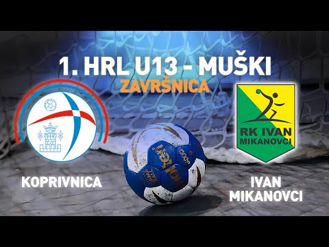 Koprivnica vs Ivan-Mikanovci | 1. HRL U13 - Muški (Završnica)