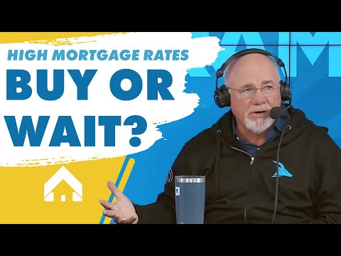 Buying a house when mortgage interest rates are high - Dave Ramsey