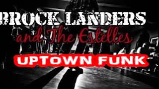 Uptown Funk Live -  Brock Landers and The Estelles