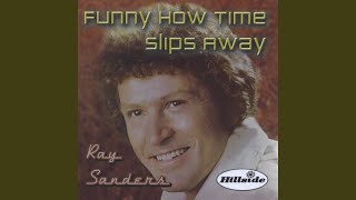 Funny How Time Slips Away