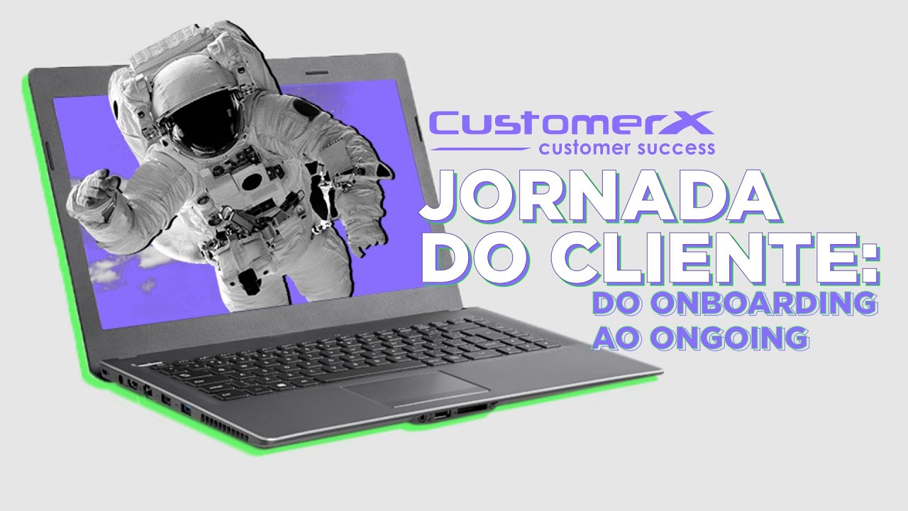[Customer Success] Jornada do Cliente: do onboarding ao ongoing