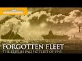 The Forgotten Fleet The British Pacific Fleet Part 1