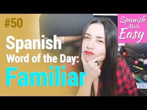 Familiar | Spanish Word of the Day #50 [Spanish Lessons]