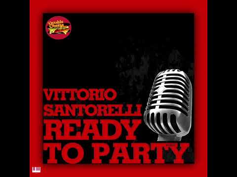 Vittorio Santorelli - Ready To Party Feat. King David (Original Mix) [DOUBLE RECORDS] Soulful House