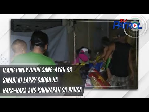 Ilang Pinoy hindi sang-ayon sa sinabi ni Larry Gadon na haka-haka ang kahirapan sa bansa TV Patrol