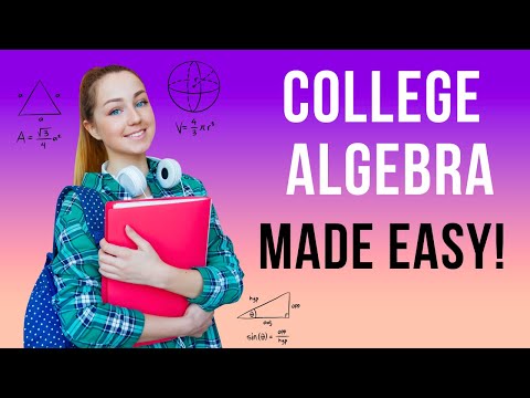 How to Make College Algebra Easy!
