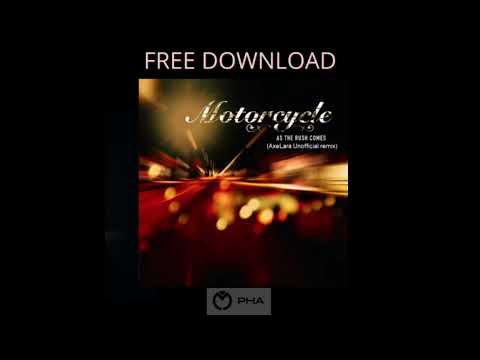 Motorcycle - As The Rush Comes (AxeLara Unofficial Remix)