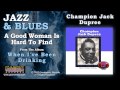Champion Jack Dupree - A Good Woman Is Hard To Find