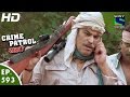 Crime Patrol क्राइम पेट्रोल सतर्क Vanvaas Part 2 Episode 593 12t