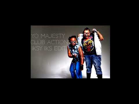 Yo Majesty - Club Action  [iKSY iKS Cut EDIT]