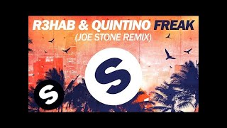 R3hab &amp; Quintino - Freak (Joe Stone Remix)