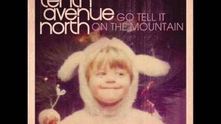 Go Tell It On The Mountain -Tenth Avenue North