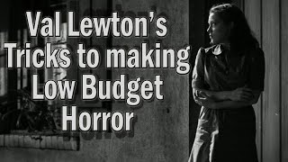 Val Lewton's Tricks to Making Low Budget Horror.