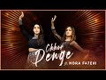 Chhor Denge Nora Fatehi X Sonali Bhadauria Dance Collaboration