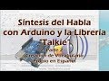 Síntesis del Habla con Arduino y la Librería Talkie - Parte 2: Creación de Vocabulario Propio en Español