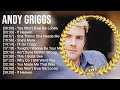 A N D Y G R I G G S Greatest Hits Top 100 Artists To Listen In 2022 2023