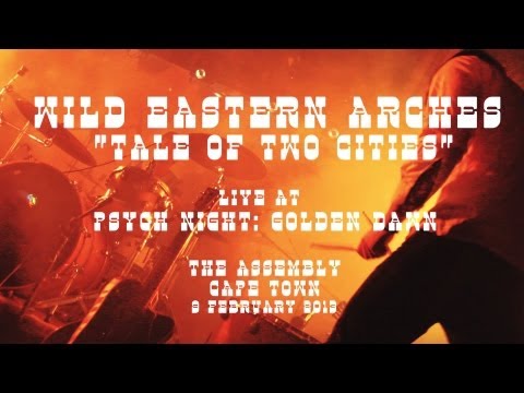 Wild Eastern Arches - Tale Of Two Cities (Live at Psych Night: Golden Dawn)