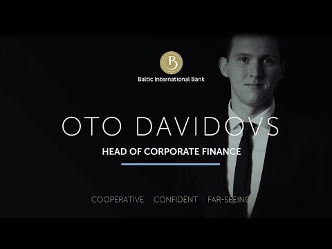 Oto Davidovs - Banking as a lifestyle - Baltic International Bank