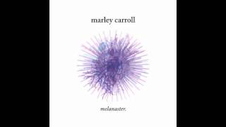 Marley Carroll - Meaning Leaving