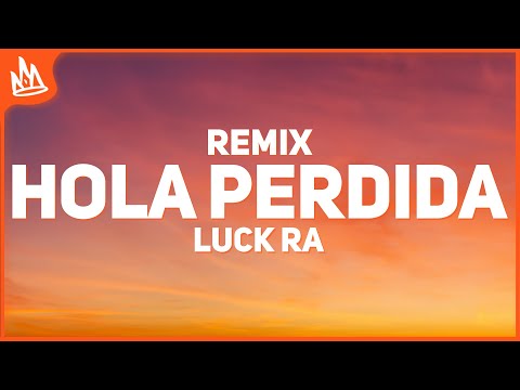 Luck Ra, Maluma, Khea – HOLA PERDIDA REMIX [Letra]