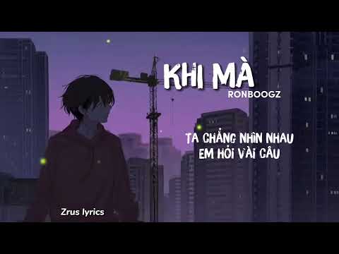 KHI MÀ - RONBOOGZ [Lyrics Video] / Năm Anh Lên 6, Thích Xem Hoạt Hình