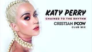 Katy Perry - Chained To The Rhythm (Cristian Poow Club Mix)