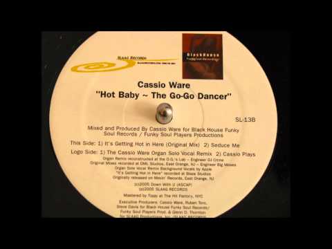 cassio ware   it's getting hot in here