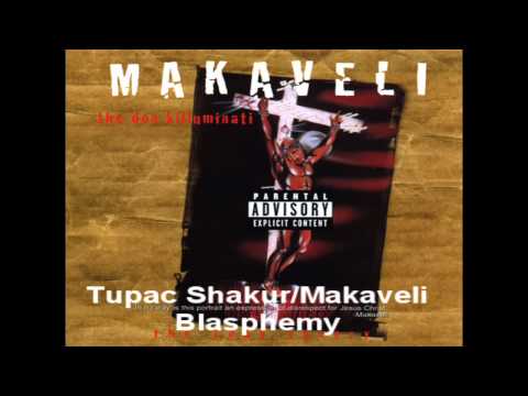Tupac Shakur / Macaveli - Blasphemy (Written in 15 Minutes !) - The Don Killuminati