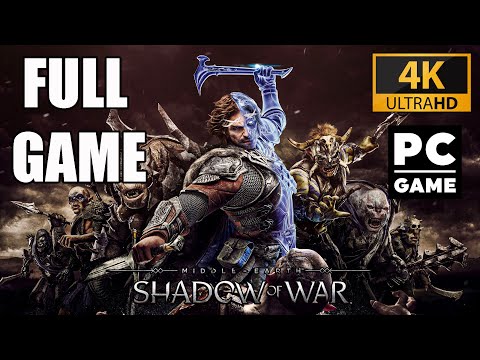 Middle-earth: Shadow of War Definitive Edition - Full Game Playthrough (PC 4K 60FPS) - No Commentary
