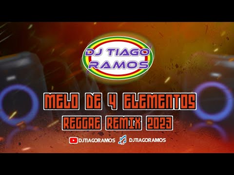 MELO DE 4 ELEMENTOS VS REGGAE REMIX 2023