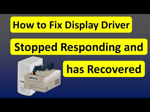 How to Fix Display Driver Stopped Responding and has Recovered