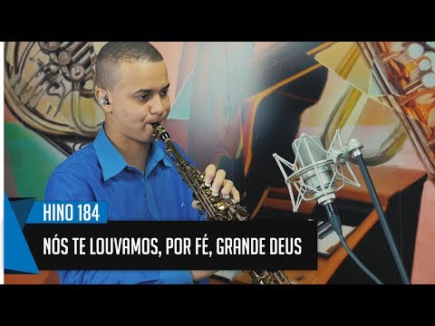 🎷 Hino 184 - Nós Te louvamos, por fé, grande Deus -  Ricardo Almeida Sax Soprano - Hinário 5 CCB 🎷