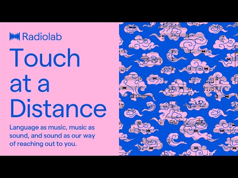 Touch at a Distance | Radiolab Podcast