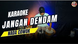 Download lagu JANGAN DENDAM KARAOKE NADA COWOK PRIA VERSI KOPLO mp3