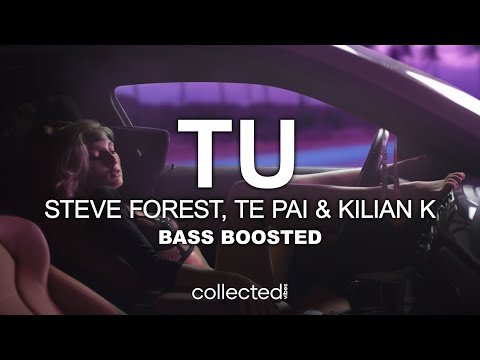 Steve Forest, Te Pai & Kilian K - Tu 🔊 (Bass Boosted]