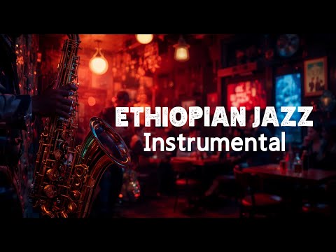 Ethio Mood Music for Your Day