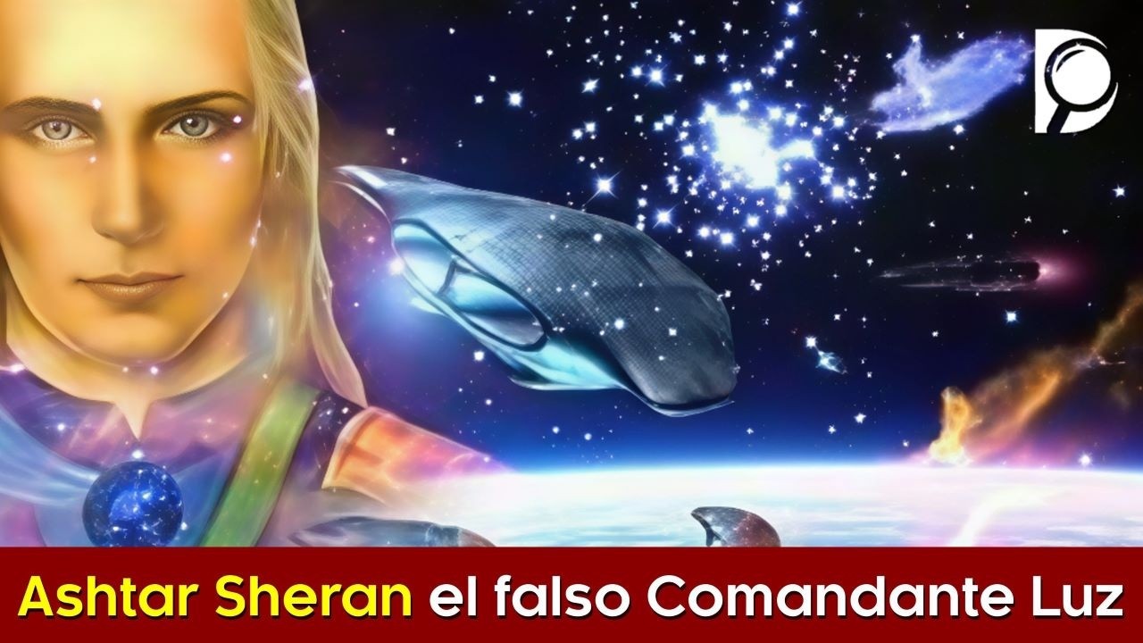 ASHTAR SHERAN 🛸 El falso Comandante Luz