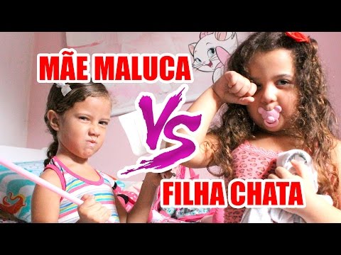 MÃE MALUCA VS FILHA CHATA - PARTE 1