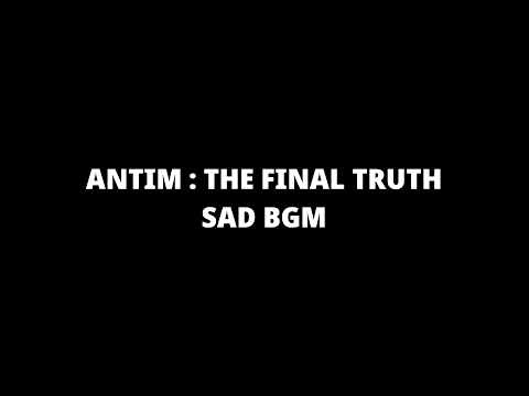 ANTIM : The Final Truth - Sad Bgm 