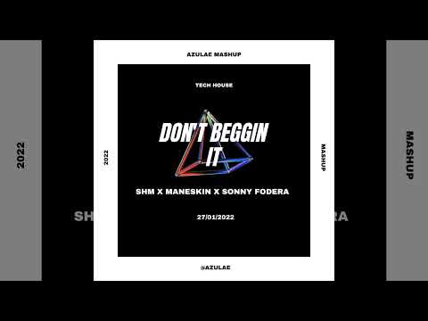 Sweedish House Mafia x Maneskin x Sonny Fodera - Don't Beggin It (Azulae Mashup)