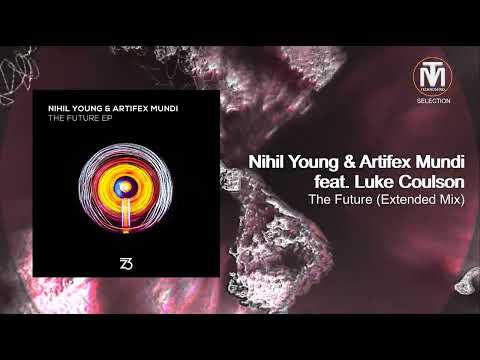 Nihil Young & Artifex Mundi feat. Luke Coulson - The Future (Extended Mix) [Zerothree]