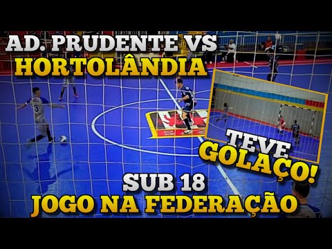JOGO NA FEDERAÇÃO - AD. PRUDENTE vs HORTOLÂNDIA SUB 18