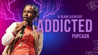 Popcaan - Addicted (Clean) [DJ Blank Edit]