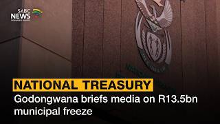 Godongwana briefs media on R13.5bn municipal freeze