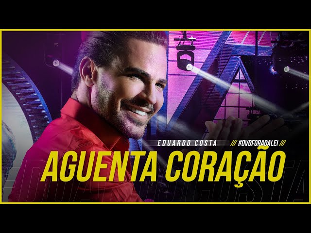 Download AGUENTA CORAÇÃO | Eduardo Costa