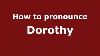 How to pronounce Dorothy